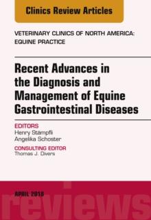 Equine Gastroenterology, An Issue of Veterinary Clinics of North America: Equine Practice