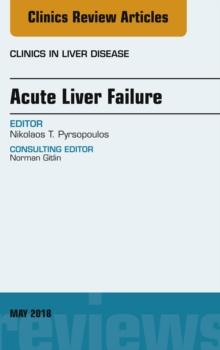 Acute Liver Failure, An Issue of Clinics in Liver Disease