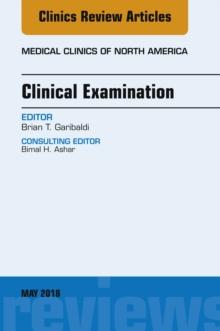 Clinical Examination, An Issue of Medical Clinics of North America