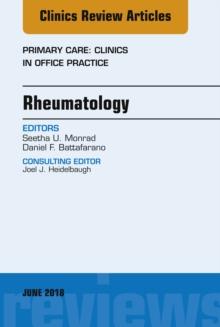 Rheumatology, An Issue of Primary Care: Clinics in Office Practice