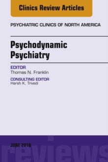 Psychodynamic Psychiatry, An Issue of Psychiatric Clinics of North America