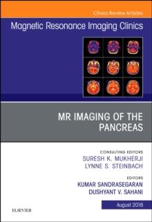 MR Imaging of the Pancreas, An Issue of Magnetic Resonance Imaging Clinics of North America : Volume 26-3