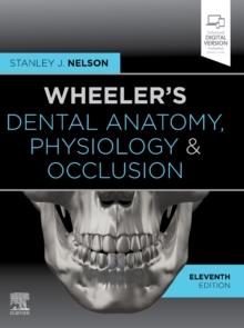 Wheeler's Dental Anatomy, Physiology and Occlusion