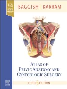 Atlas of Pelvic Anatomy and Gynecologic Surgery E-Book