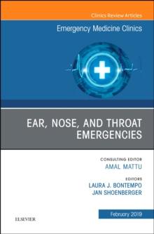 Ear, Nose, and Throat Emergencies, An Issue of Emergency Medicine Clinics of North America : Volume 37-1