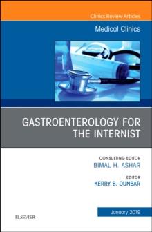 Gastroenterology for the Internist, An Issue of Medical Clinics of North America : Volume 103-1