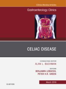 Celiac Disease, An Issue of Gastroenterology Clinics of North America