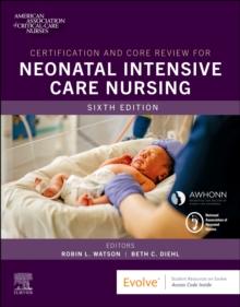 Certification and Core Review for Neonatal Intensive Care Nursing