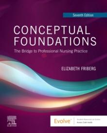 Conceptual Foundations : The Bridge to Professional Nursing Practice