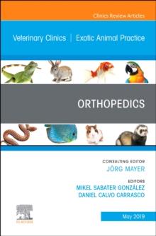 Orthopedics, An Issue of Veterinary Clinics of North America: Exotic Animal Practice