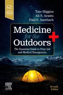 Medicine for the Outdoors : The Essential Guide to First Aid and Medical Emergencies