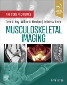 Musculoskeletal Imaging : The Core Requisites