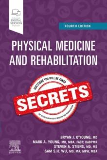 Physical Medicine & Rehabilitation Secrets : Physical Medicine & Rehabilitation Secrets