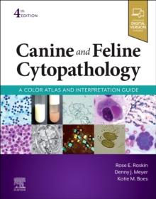 Canine and Feline Cytopathology : A Color Atlas and Interpretation Guide