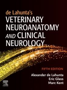 de Lahunta's Veterinary Neuroanatomy and Clinical Neurology