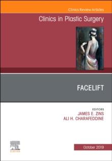 Facelift, An Issue of Clinics in Plastic Surgery : Volume 46-4