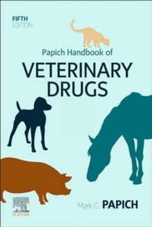 Papich Handbook of Veterinary Drugs - E-Book : Papich Handbook of Veterinary Drugs - E-Book