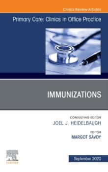 Immunizations, An Issue of Primary Care: Clinics in Office Practice, E-Book : Immunizations, An Issue of Primary Care: Clinics in Office Practice, E-Book