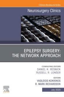 Epilepsy Surgery: The Network Approach, An Issue of Neurosurgery Clinics of North America, E-Book