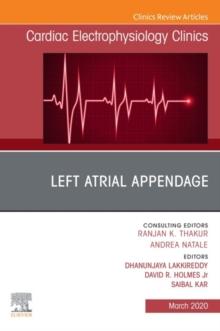 Left Atrial Appendage , An Issue of Cardiac Electrophysiology Clinics