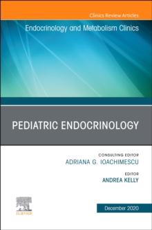 Pediatric Endocrinology, An Issue of Endocrinology and Metabolism Clinics of North America : Volume 49-4