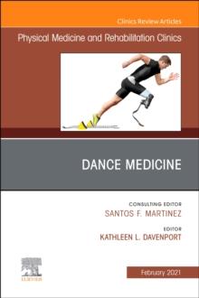 Dance Medicine, An Issue of Physical Medicine and Rehabilitation Clinics of North America : Volume 32-1