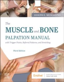 The Muscle and Bone Palpation Manual with Trigger Points, Referral Patterns and Stretching