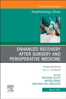 Enhanced Recovery after Surgery and Perioperative Medicine, An Issue of Anesthesiology Clinics : Volume 40-1