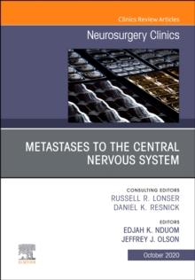 Metastases to the Central Nervous System, An Issue of Neurosurgery Clinics of North America