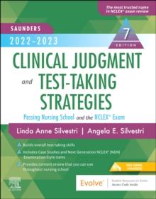 Saunders 2022-2023 Clinical Judgment and Test-Taking Strategies : Passing Nursing School and the NCLEX Exam