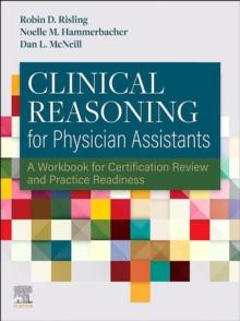 Clinical Reasoning for Physician Assistants : Clinical Reasoning for Physician Assistants, E-Book