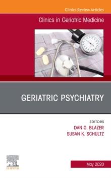 Geriatric Psychiatry, An Issue of Clinics in Geriatric Medicine