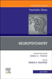 Neuropsychiatry, An Issue of Psychiatric Clinics of North America