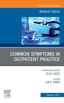 Common Symptoms in Outpatient Practice, An Issue of Medical Clinics of North America, E-Book : Common Symptoms in Outpatient Practice, An Issue of Medical Clinics of North America, E-Book