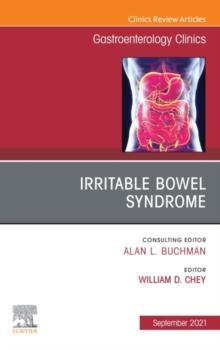 Irritable Bowel Syndrome, An Issue of Gastroenterology Clinics of North America, E-Book : Irritable Bowel Syndrome, An Issue of Gastroenterology Clinics of North America, E-Book