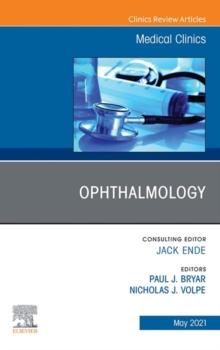 Ophthalmology, An Issue of Medical Clinics of North America, E-Book : Ophthalmology, An Issue of Medical Clinics of North America, E-Book