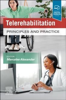 Telerehabilitation : Principles and Practice