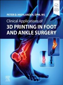 Clinical Application of 3D Printing in Foot & Ankle Surgery - E-Book