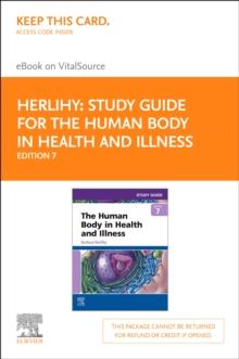 Study Guide for The Human Body in Health and Illness - E-Book : Study Guide for The Human Body in Health and Illness - E-Book