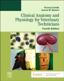 Clinical Anatomy and Physiology for Veterinary Technicians - E-Book : Clinical Anatomy and Physiology for Veterinary Technicians - E-Book