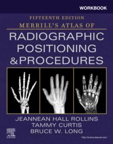 Workbook for Merrill's Atlas of Radiographic Positioning and Procedures