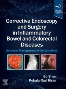 Corrective Endoscopy and Surgery in Inflammatory Bowel and Colorectal Diseases - E-Book : Advanced Management of Complications