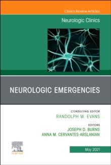 Neurologic Emergencies, An Issue of Neurologic Clinics, E-Book : Neurologic Emergencies, An Issue of Neurologic Clinics, E-Book