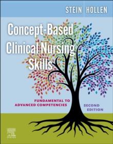 Concept-Based Clinical Nursing Skills - E-Book : Fundamental to Advanced Competencies