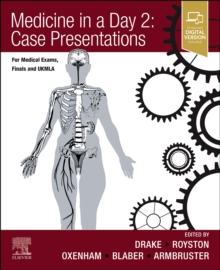 Medicine in a Day 2: Case Presentations : For Medical Exams, Finals, UKMLA and Foundation