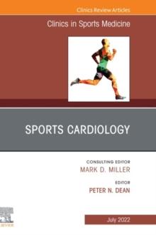 Sports Cardiology, An Issue of Clinics in Sports Medicine, E-Book : Sports Cardiology, An Issue of Clinics in Sports Medicine, E-Book