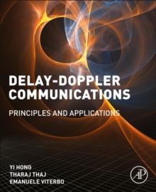 Delay-Doppler Communications : Principles and Applications