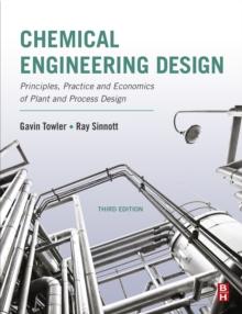 Chemical Engineering Design : Principles, Practice and Economics of Plant and Process Design