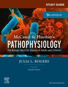 Study Guide for McCance & Huether's Pathophysiology - E-Book : The Biological Basis for Disease in Adults and Children