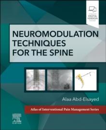 Neuromodulation Techniques for the Spine : A Volume in the Atlas of Interventional Pain Management Series